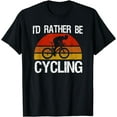 thumbnail image 1 of I'd Rather Be Cycling Funny Humor Gift for Bicyclist Biking T-Shirt, 1 of 3