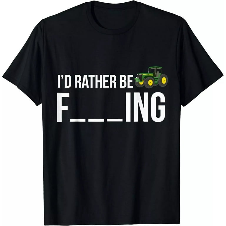 I'd Rather Be Farming T-Shirt Funny Farmer Gift Shirt I'd Rather Be Farming T-Shirt Funny Farmer Gift Shirt