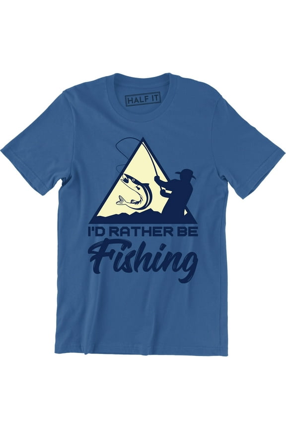 I'd Rather Be Fishing - Fisherman Dad Funny Men's T-Shirt