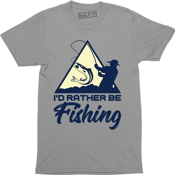 I'd Rather Be Fishing - Fisherman Dad Funny Men's T-Shirt