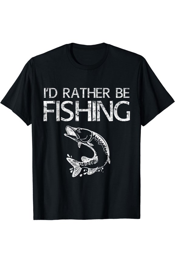 I'd Rather Be Fishing T-Shirt Fisherman Shirt T-Shirt