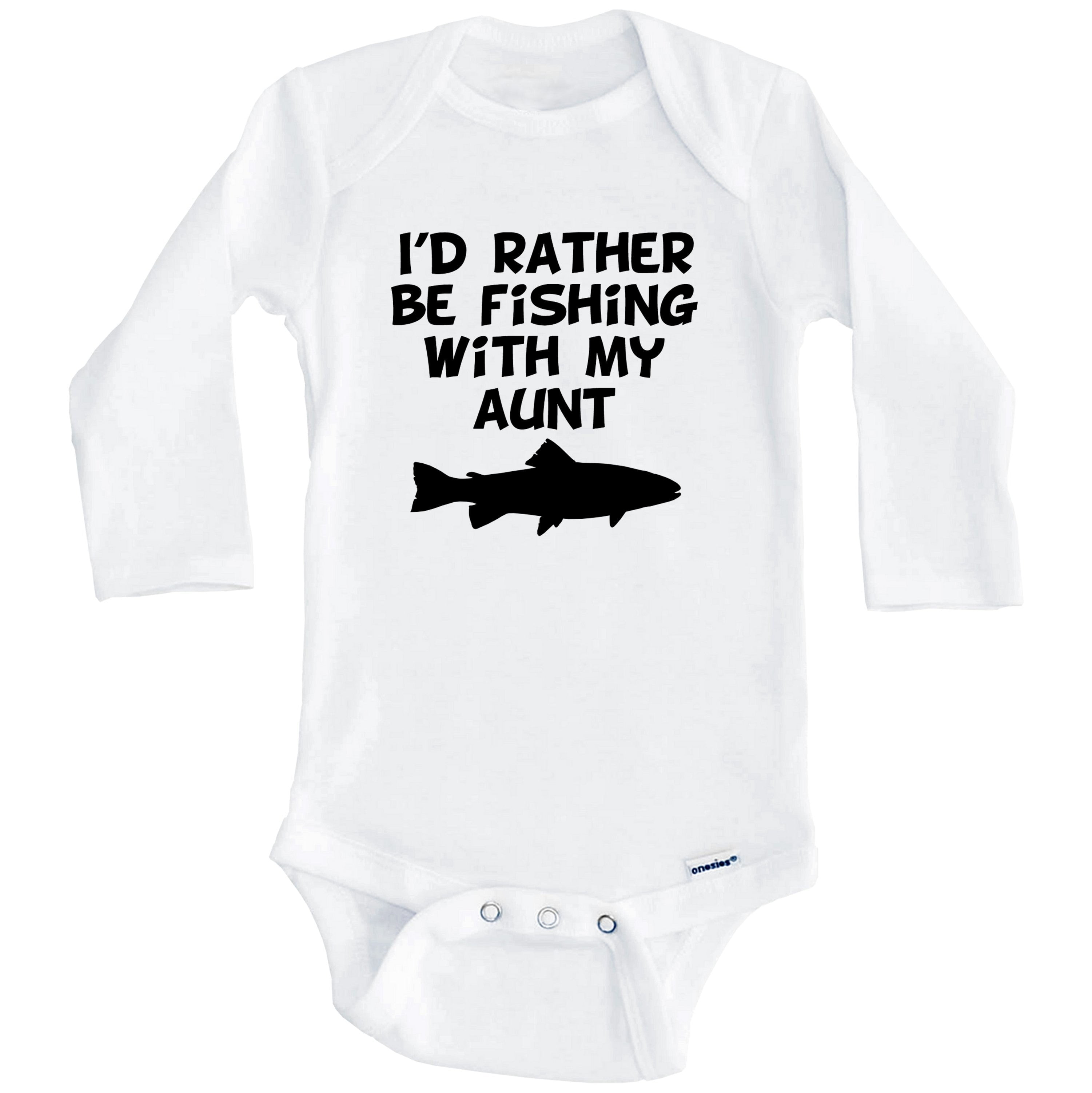 I'd Rather Be Fishing With My Aunt One Piece Baby Bodysuit (Long Sleeve), 0-3 Months White