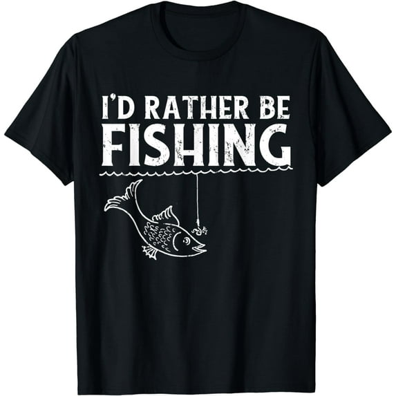 I'd Rather Be Fishing design Funny Fisherman Gift T-Shirt