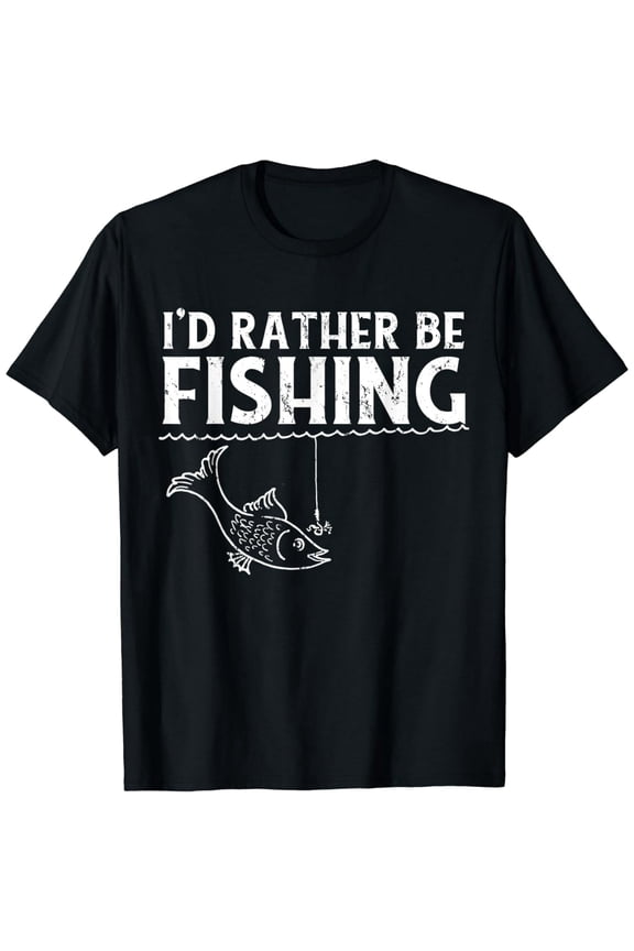 I'd Rather Be Fishing design Funny Fisherman Gift T-Shirt