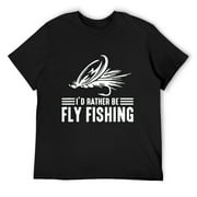 I'd Rather Be Fly Fishing Funny Dad Fishing Gear T-Shirt Black Large