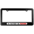 thumbnail image 1 of I'd Rather Be Flying - Flight License Plate Frame, 1 of 1
