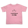 thumbnail image 1 of I'd Rather Be Flying Funny Toddler T-Shirts for Boys Girls (Pink, Youth S), 1 of 5