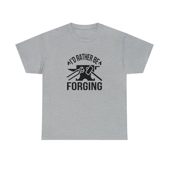 I'd Rather Be Forging Shirt, Blacksmith, Farrier Tee, Fathers Day -ID: 2301