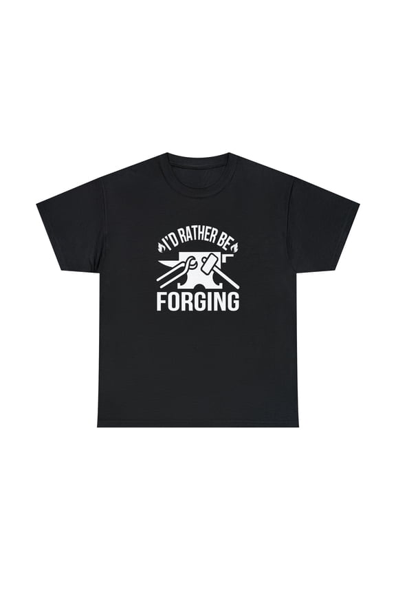I'd Rather Be Forging Shirt, Blacksmith, Farrier Tee, Fathers Day -ID: 2301