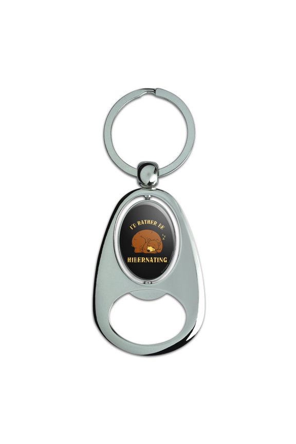 I'd Rather Be Hibernating Sleeping Bear Funny Humor Keychain Chrome Metal Spinning Oval Bottle Opener