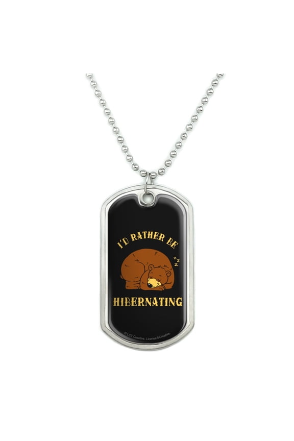 I'd Rather Be Hibernating Sleeping Bear Funny Humor Military Dog Tag Pendant Necklace with Chain