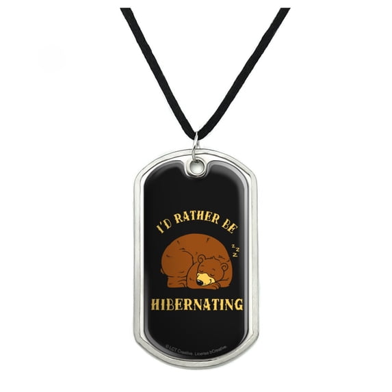I'd Rather Be Hibernating Sleeping Bear Funny Humor Military Dog Tag Pendant Necklace with Cord