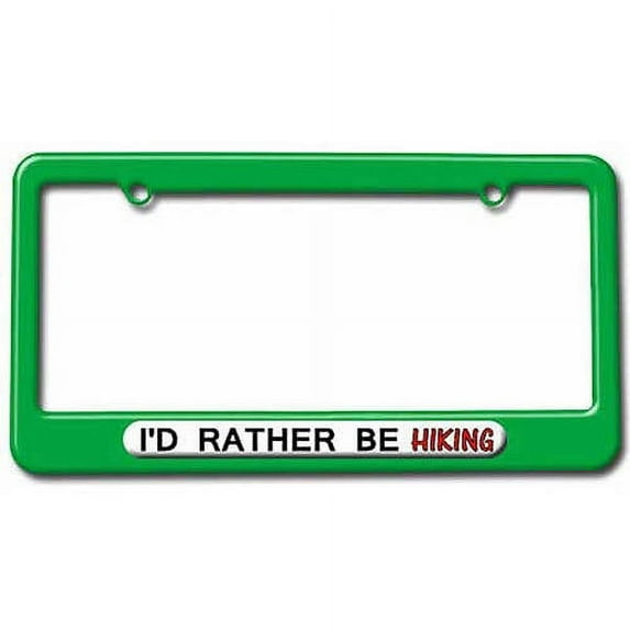 I'd Rather Be Hiking License Plate Tag Frame, Multiple Colors