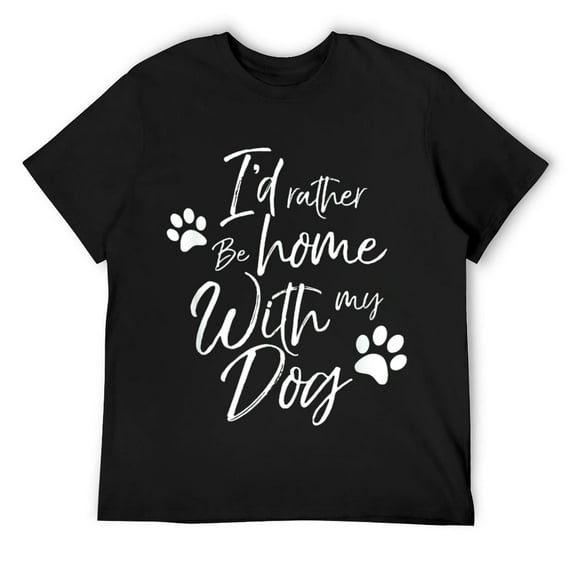 I'd Rather Be Home With My Dog Pet Love Women Men Doggy Bark T-Shirt Black