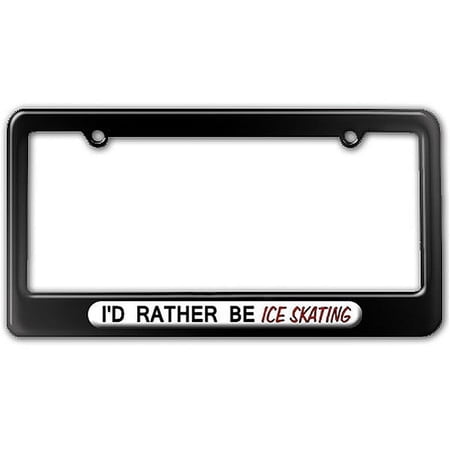 I'd Rather Be Ice Skating License Plate Frame