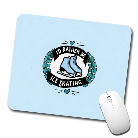 I'd Rather Be Ice Skating Mouse Pad Low Profile Gaming Mat