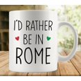 thumbnail image 1 of I''d Rather Be In Rome Mug | Ceramic Coffee Cup | Decorative Home Kitchen Drinkwear | Funny Birthday Gift, 1 of 6