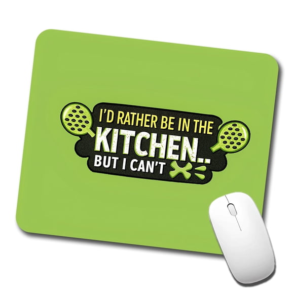 I'd Rather Be In The Kitchen But I Can't Funny Pickleball Mouse Pad Low Profile Gaming Mat