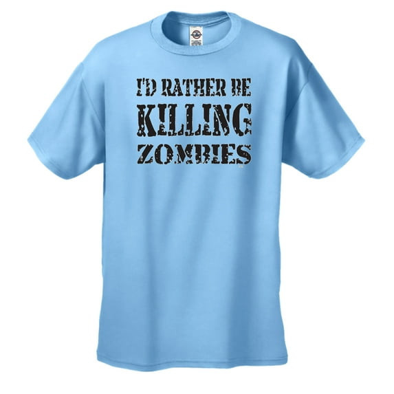 I'd Rather Be Killing Zombies Funny Zombie Apocolypse Hunter Men's Short Sleeve T-shirt -Lightblue-XL