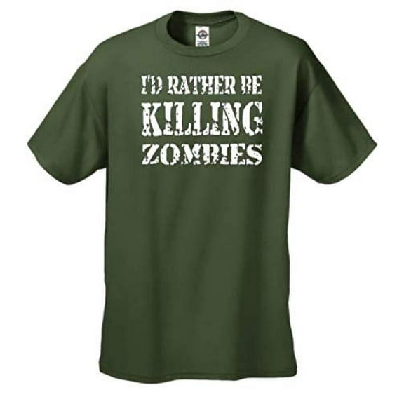 I'd Rather Be Killing Zombies Funny Zombie Apocolypse Hunter Men's Short Sleeve T-shirt -Militarygreen-XL