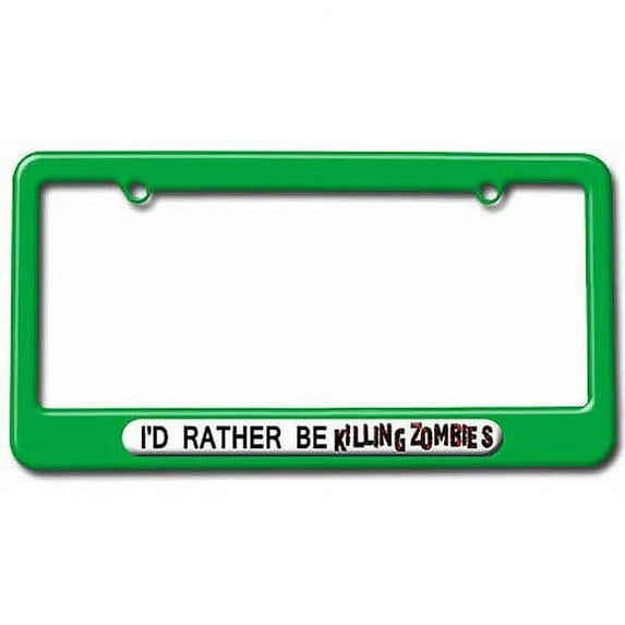 I'd Rather Be Killing Zombies License Plate Tag Frame, Multiple Colors