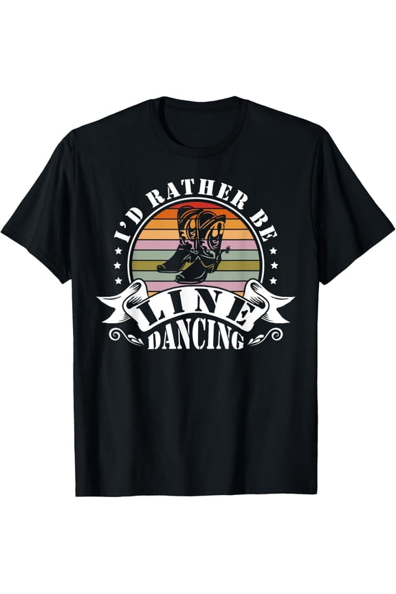 I'd Rather Be Line Dancing Funny Line Dance T-Shirt