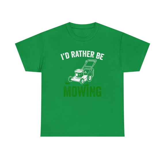 I'd Rather Be Mowing Shirt, Funny Lawn Mower Tee, Gift For Dad - ID: 514