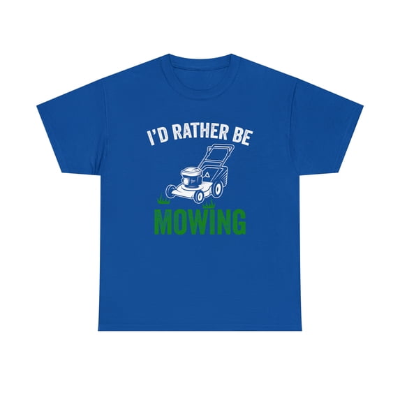 I'd Rather Be Mowing Shirt, Funny Lawn Mower Tee, Gift For Dad - ID: 514