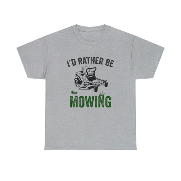 I'd Rather Be Mowing Shirt, Zero Turn Mower Tshirt, Funny Lawn Tee -ID: 613