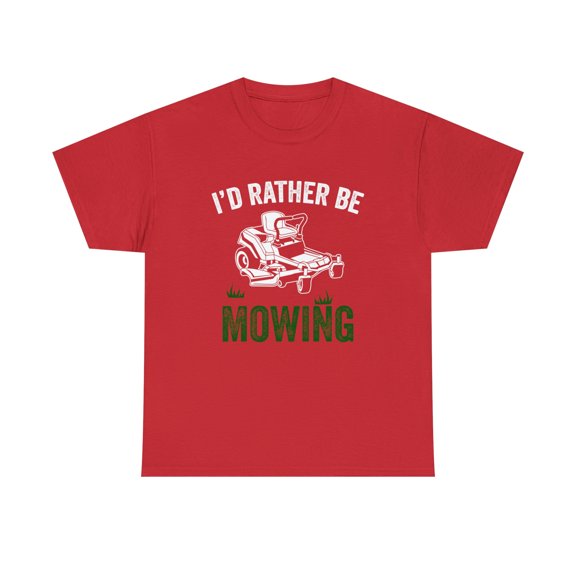 I'd Rather Be Mowing Shirt, Zero Turn Mower Tshirt, Funny Lawn Tee -ID: 613