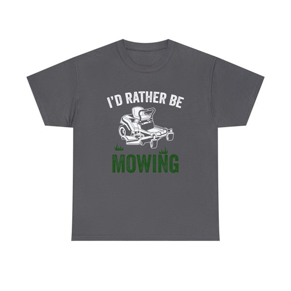 I'd Rather Be Mowing Shirt, Zero Turn Mower Tshirt, Funny Lawn Tee -ID: 613