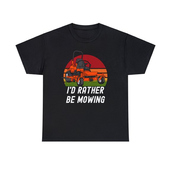 I'd Rather Be Mowing T-shirt