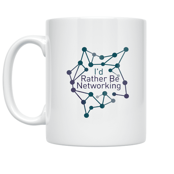 I-d Rather Be Networking - Networking Enthusiast - 11 oz Ceramic Coffee Mug