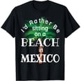 thumbnail image 1 of I'd Rather Be On A Beach In Mexico Mexican Travel Souvenirs T-Shirt Black Small, 1 of 4