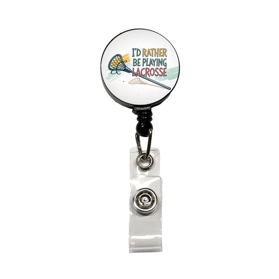 I'd Rather Be Playing Lacrosse Retractable Reel ID Badge Key Card Name Tag Holder with Clip
