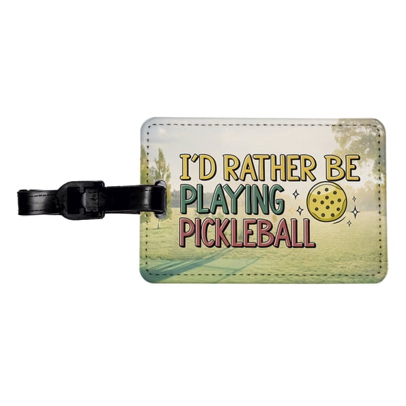 I'd Rather Be Playing Pickleball Ball Faux Leather Travel Luggage Tag