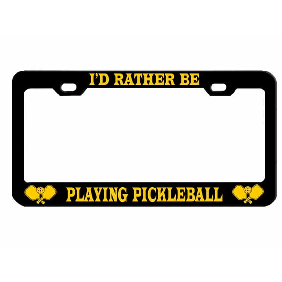 I'd Rather Be Playing Pickleball Style Heavy Duty Metal License Plate Frame Personalise/Car Accessories Car Tag Holder Cover (Black/Yellow)