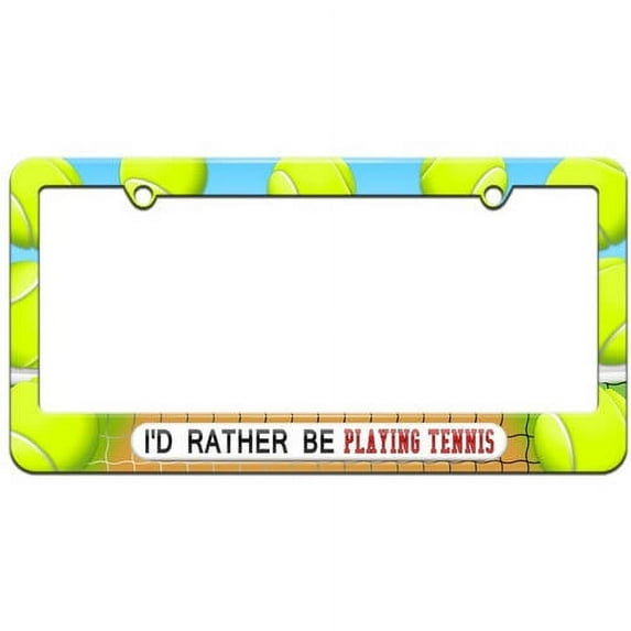 I'd Rather Be Playing Tennis License Plate Tag Frame, Multiple Colors