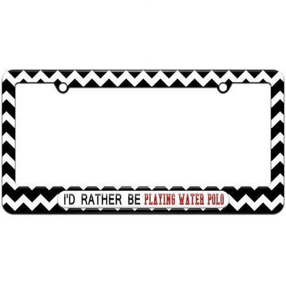 I'd Rather Be Playing Water Polo License Plate Tag Frame, Multiple Colors
