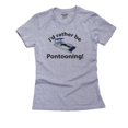 thumbnail image 1 of I'd Rather Be Pontooning - Pontoon Boat Fan Women's Cotton Grey T-Shirt, 1 of 2