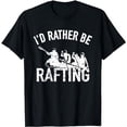 thumbnail image 1 of I'd Rather Be Rafting - Water Sports White Water Rafting T-Shirt, 1 of 5