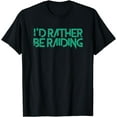 thumbnail image 1 of I'd Rather Be Raiding Wow Gaming T-Shirt, 1 of 3