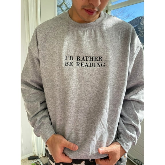 I'd Rather Be Reading Embroidered Sweatshirt