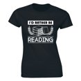 thumbnail image 1 of I'd Rather Be Reading Funny Reader Librarian Books Book Teacher T-Shirt, 1 of 4