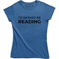 thumbnail image 1 of I'd Rather Be Reading Funny Reader Librarian Books Teacher Women's Tee Shirt, 1 of 4