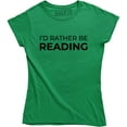thumbnail image 1 of I'd Rather Be Reading Funny Reader Librarian Books Teacher Women's Tee Shirt, 1 of 4
