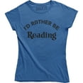 thumbnail image 1 of I'd Rather Be Reading Funny Reader Librarian Books Teacher Women's Tee, 1 of 4