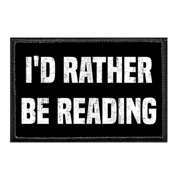 I'd Rather Be Reading - Removable Patch
