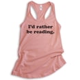 thumbnail image 1 of I'd Rather Be Reading Tank Top, Ladies Racerback Tank Top, Book Lover Tank, English Literature Teacher Tank, Desert Pink, Small, 1 of 3
