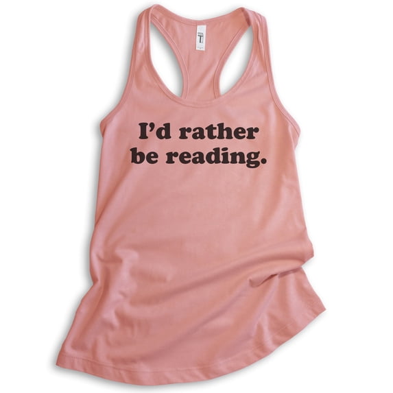I'd Rather Be Reading Tank Top, Ladies Racerback Tank Top, Book Lover Tank, English Literature Teacher Tank, Desert Pink, Small